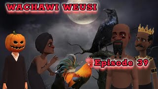 WACHAWI WEUSI Episode 39 [upl. by Yenial]