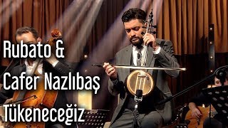 Rubato amp Cafer Nazlıbaş  Tükeneceğiz [upl. by Kavanagh]