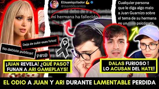 Fallece la HERMANA de JUAN GUARNIZO Funan a ARI GAMEPLAYS por PUBLICAR esto DALAS ACUSADO Aclara [upl. by Pinsky]