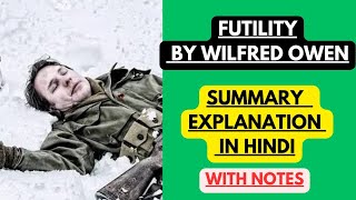 Futility by Wilfred Owen  Summary Explanation in Hindi with Notes [upl. by Ecneitap]