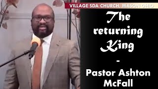 quotThe Returning Kingquot  Pastor Ashton McFall [upl. by Eyak191]