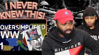 I NEVER KNEW THIS WW1  Oversimplified Part 1 Reaction [upl. by Nalac]