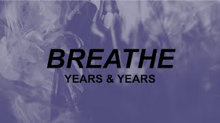 Years amp Years  Breathe Lyrics  whats that supposed to be about baby  TikTok [upl. by Colly70]