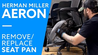 How To Replacing Herman Miller Aeron Classic Seat Pan [upl. by Ylimme735]