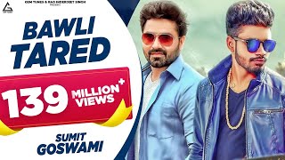 Bawli Tared  Sumit Goswami  Vicky Kajla  AmanRaj Gill  Haryanvi Songs Haryanavi 2020 [upl. by Wurst608]