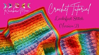 Crochet Larksfoot Stitch Tutorial Version 2 by Rainbow Moon [upl. by Aniram]