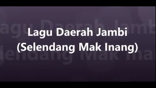 Lagu Daerah Jambi  Selendang Mak Inang [upl. by Brodsky]