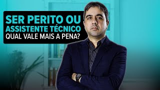 Perito Judicial ou Assistente Técnico Qual vale mais a pena [upl. by Burkhardt]