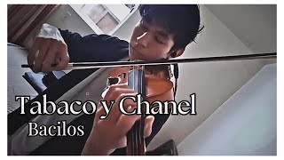 Bacilos  Tabaco y Chanel Violin Cover [upl. by Nattie597]