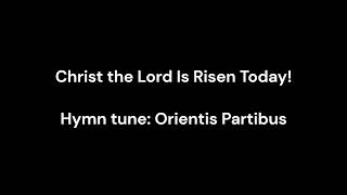 Hymn Christ the Lord Is Risen Today Orientis Partibus 5924 [upl. by Hasen]