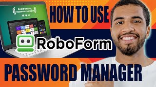 How to Use Roboform Password Manager  Review and Tutorial 2024 [upl. by Aristotle215]