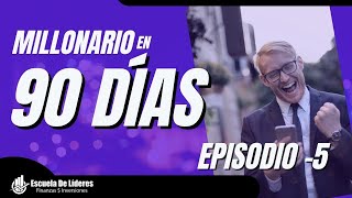 MILLONARIO EN 90 DÍAS  Episodio 5 [upl. by Ghassan277]