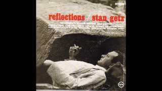 Stan Getz Reflections [upl. by Arahset]