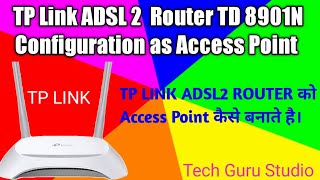 TPLINK ADSL Router TDW8901N Configure a Access Point in Hindiराउटर को एक्सेस पॉइंट कैसे बनाते हे [upl. by Peckham]