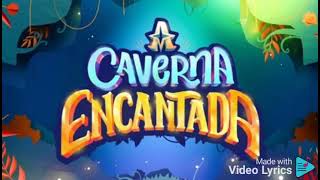 A Caverna Encantada  Tema de Abertura Completo 2024 [upl. by Zetrom380]