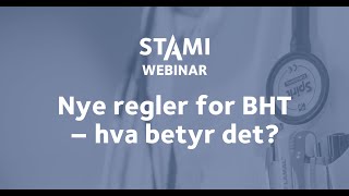 Nye regler for BHT  STAMIwebinar [upl. by Barra148]