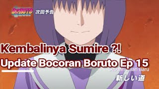 Kembalinya SUMIRE  Update Bocoran Boruto Episode 15 [upl. by Seroled424]