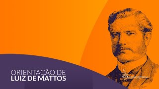 O pensamento é tudo na vida  Orientação de Luiz de Mattos [upl. by Swetiana464]