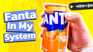 Fanta In My System I Got That [upl. by Bibah118]