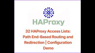 32 HAProxy Access Lists Path End Based Routing and Redirection  Configuration Demo [upl. by Lacim568]