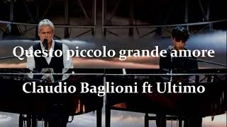 ULTIMO ft CLAUDIO BAGLIONI  Questo piccolo grande amore Audio e Testo [upl. by Gokey117]