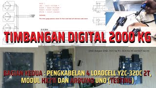 Membuat Sendiri Timbangan Digital 2000 Kg Bagian Kedua  ADC24 Bit HX711 Arduino Testing Program [upl. by Yelsehc]