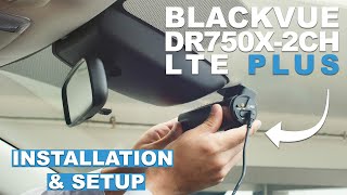 BlackVue DR750X2CH Plus LTE  DR7502CH LTE Dashcam Installation Video [upl. by Okia]