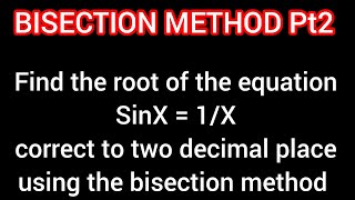 Bisection Method of numerical methods Sinx1x [upl. by Aneeled]