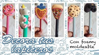 DIY Decora tus lapiceros  Foamy moldeable ✏🖋✏🖋🖊 [upl. by Elrod972]