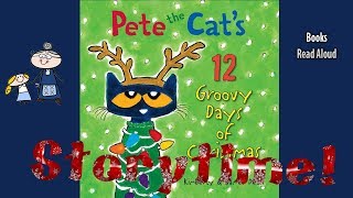 PETE THE CATS 12 GROOVY DAYS OF CHRISTMAS Read Aloud  Christmas Stories  Christmas Books for Kids [upl. by Nertie]