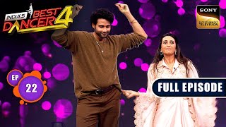 Indias Best Dancer S4  Siddhant  Malvika ने मचाई IBD पर धूम  Ep 22  Full Episode  22 Sep 2024 [upl. by Lechar]