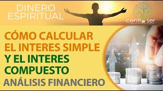 CÓMO CALCULAR EL INTERÉS SIMPLE Y EL INTERÉS COMPUESTO  Análisis Financiero [upl. by Nnylyam]