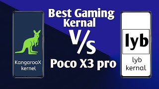 kangarooX kernal vs LYB kernal  Best gaming kernal for poco X3 pro best gaming rom for poco X3 pro [upl. by Eiramrefinnej]