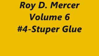 Roy D MercerVol64Stuper Glue [upl. by Kirst959]