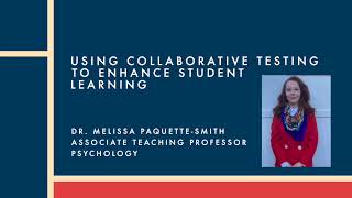 Dr Melissa PaquetteSmith Using Collaborative Testing to Enhance Student Learning [upl. by Carlota]