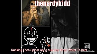 Ranking Each Spider Gang Member From Worst To Best FLVCO BLCKK LIL DARKIE amp MORE [upl. by Paschasia393]