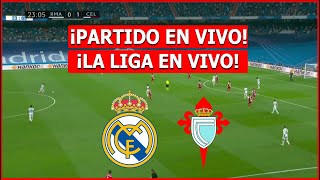 REAL MADRID vs CELTA DE VIGO EN VIVO 🔴 EN VIVO LA LIGA ESPAÑOLA ⚽️ [upl. by Zurek]