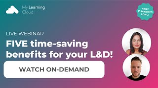 FIVE timesaving benefits for your Learning and Development  My Learning Cloud [upl. by Nagey105]