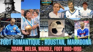 🔥 Didier Roustan parti  fini le foot romantique🚨⚽Maradona Zidane Waddle Bielsa [upl. by Enairb745]