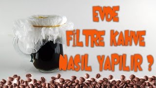 Evde Pratik Filtre Kahve Nasıl Yapılır [upl. by Orsola596]