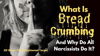 What is Breadcrumbing and Why do Narcissists Do It [upl. by Laurette]