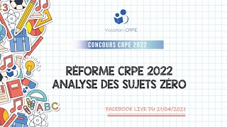 RÉFORME CRPE 2022 ～ ANALYSE DES SUJETS ZÉRO [upl. by Annoved]