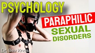 Ep 1  Paraphilic Disorders  Sexual Disorder Series [upl. by Ylebmik]