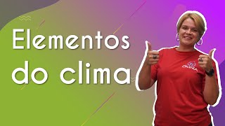 Elementos do clima  Brasil Escola [upl. by Niabi]