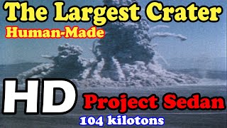 HD The largest humanmade crater in the Mainland United States Project Sedan 104Kt [upl. by Ozen]