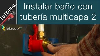 Instalar baño con tubería multicapa 2 Bricocrack [upl. by Eahsed]