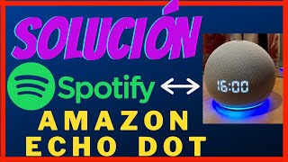 🎵Alexa Spotify RESTRICIONES Geográficas AMAZON ECHO DOT Cualquier País SOLUCIÓN 2021 [upl. by Tally]