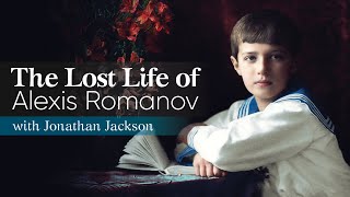 The Lost Life of Alexis Romanov  with Jonathan Jackson [upl. by Spitzer]