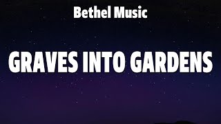 Bethel Music  Graves Into Gardens Lyrics Lauren Daigle Bethel Music Brandon Lake [upl. by Violante]