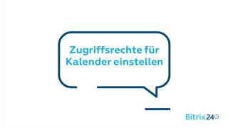 Zugriffsrechte für Kalender einstellen  Bitrix24 Kalender [upl. by Ethbinium]